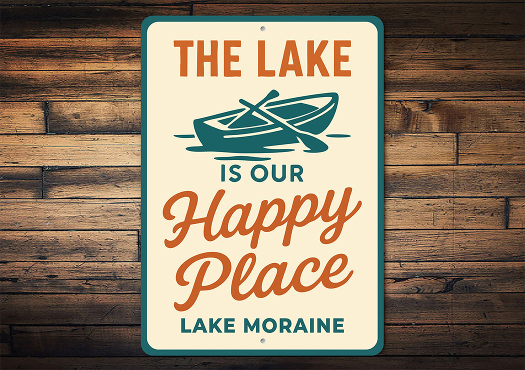 The Lake Is Our Happy Place Aluminum Sign Lake Moraine