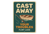 Rustic Lake Metal Sign Cast Away Troubles Flint Lake Decor
