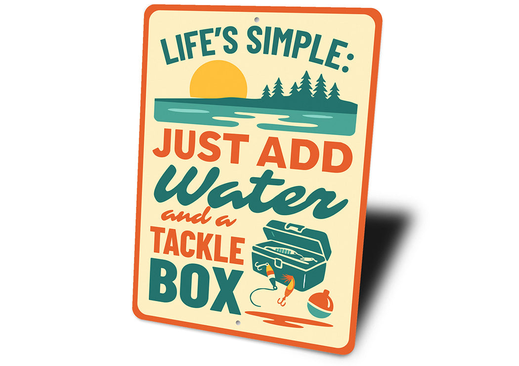 Life's Simple Just Add Water & Tackle Box Aluminum Sign
