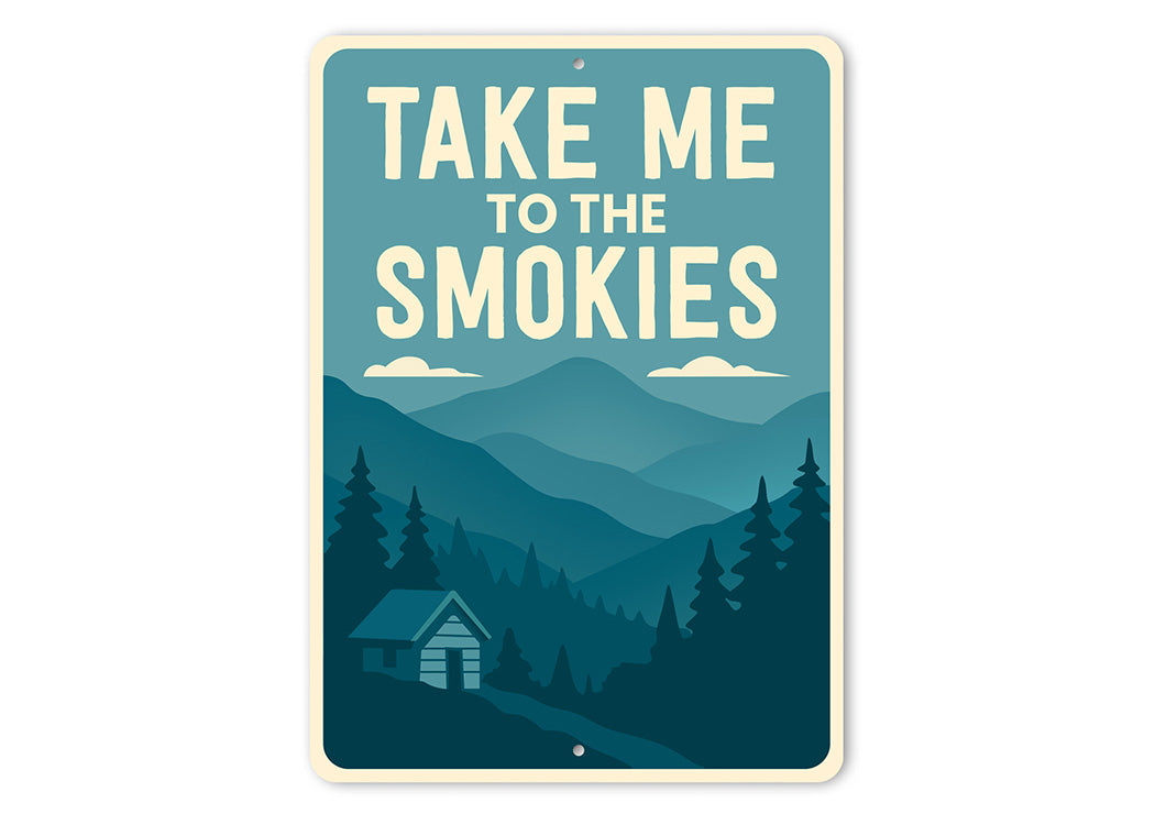 Take Me to the Smokies Aluminum Sign Mountain Cabin Decor