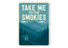 Take Me to the Smokies Aluminum Sign Mountain Cabin Decor