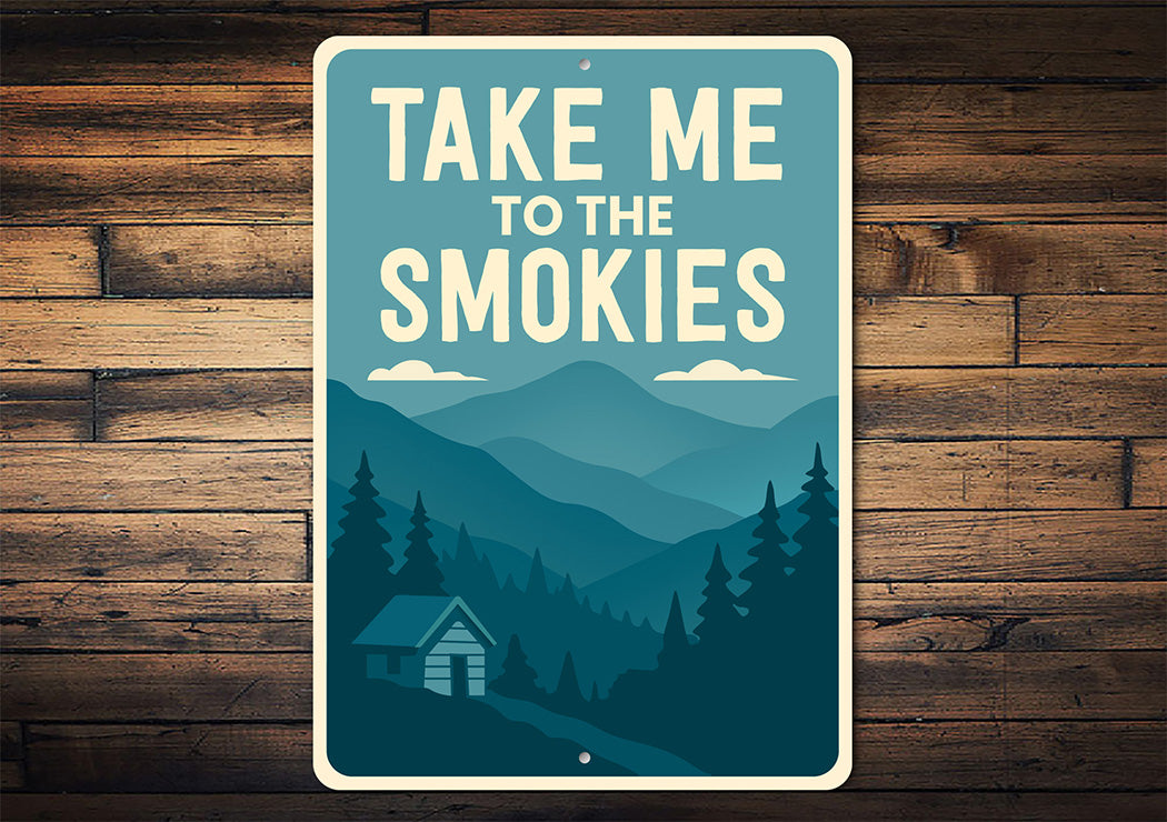 Take Me to the Smokies Aluminum Sign Mountain Cabin Decor