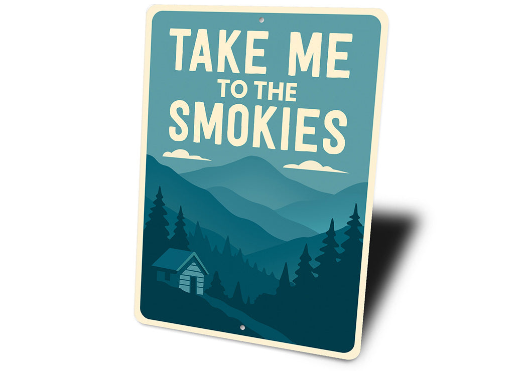 Take Me to the Smokies Aluminum Sign Mountain Cabin Decor