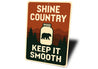 Shine Country Sign Keep It Smooth Aluminum Decor