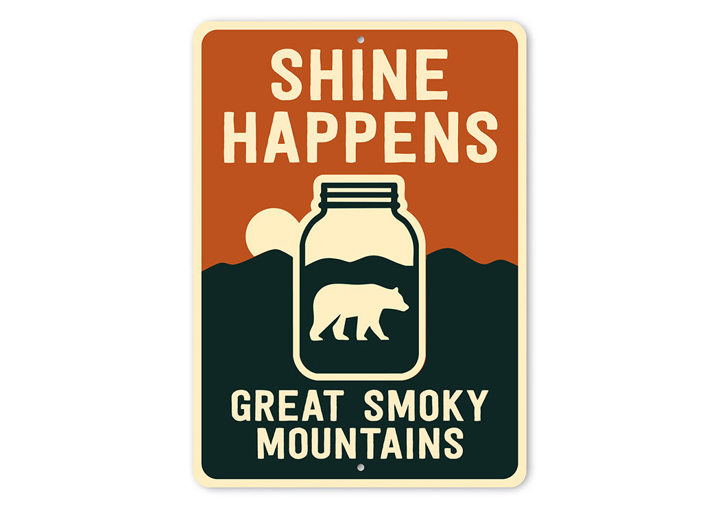 Shine Happens Aluminum Sign Smoky Mountains Humor