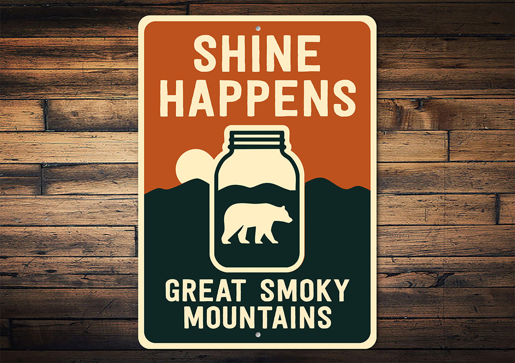 Shine Happens Aluminum Sign Smoky Mountains Humor