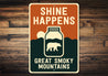 Shine Happens Aluminum Sign Smoky Mountains Humor