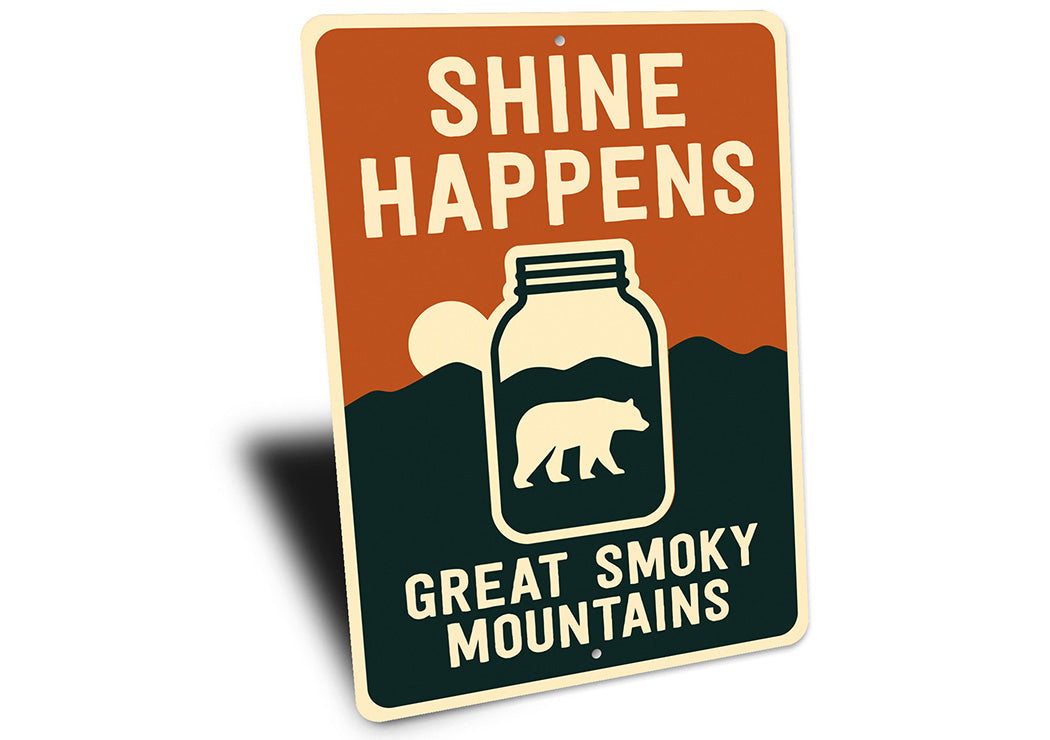 Shine Happens Aluminum Sign Smoky Mountains Humor