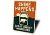 Shine Happens Aluminum Sign Smoky Mountains Humor