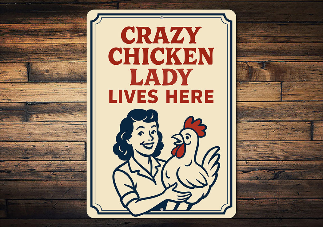 Crazy Chicken Lady Lives Here Metal Sign Funny Farm Decor