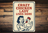 Crazy Chicken Lady Lives Here Metal Sign Funny Farm Decor