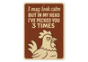 Funny Chicken Pecking Aluminum Sign Sarcastic Poultry Decor