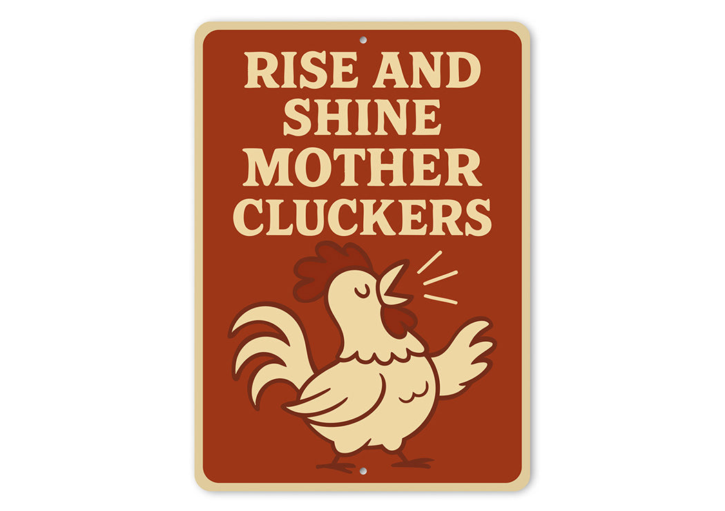 Rise and Shine Mother Cluckers Funny Chicken Decor Sign