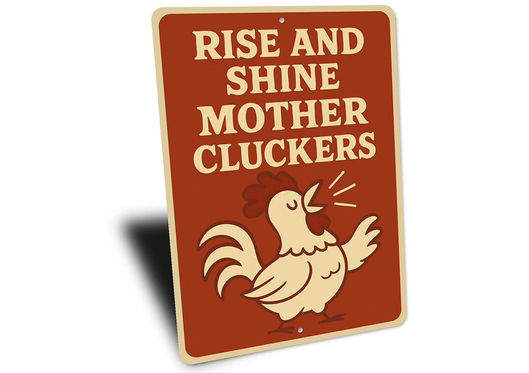 Rise and Shine Mother Cluckers Funny Chicken Decor Sign