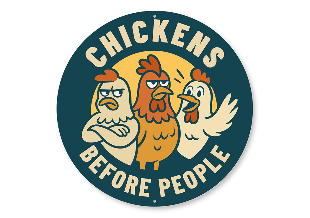 Chickens Before People Aluminum Sign Funny Farmhouse Decor