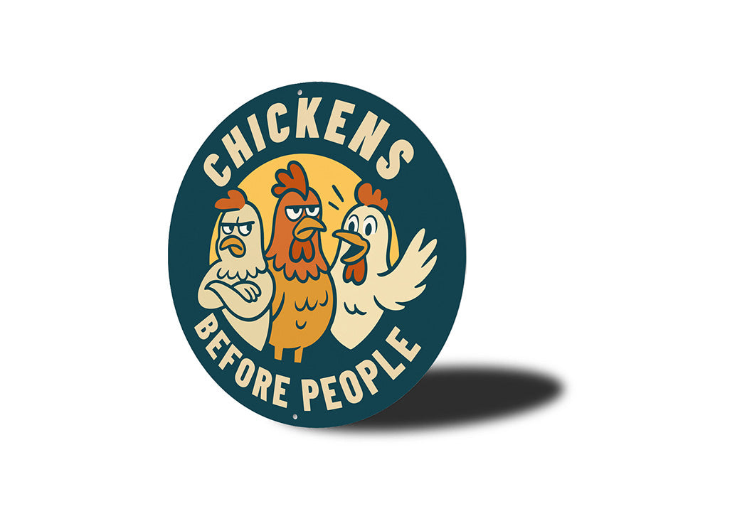 Chickens Before People Aluminum Sign Funny Farmhouse Decor