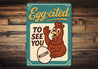 Egg-cited to See You Welcome Sign Funny Chicken Farm Decor