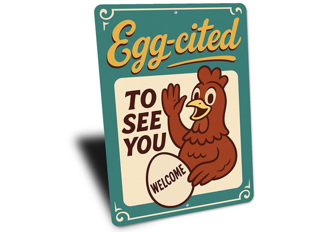Egg-cited to See You Welcome Sign Funny Chicken Farm Decor