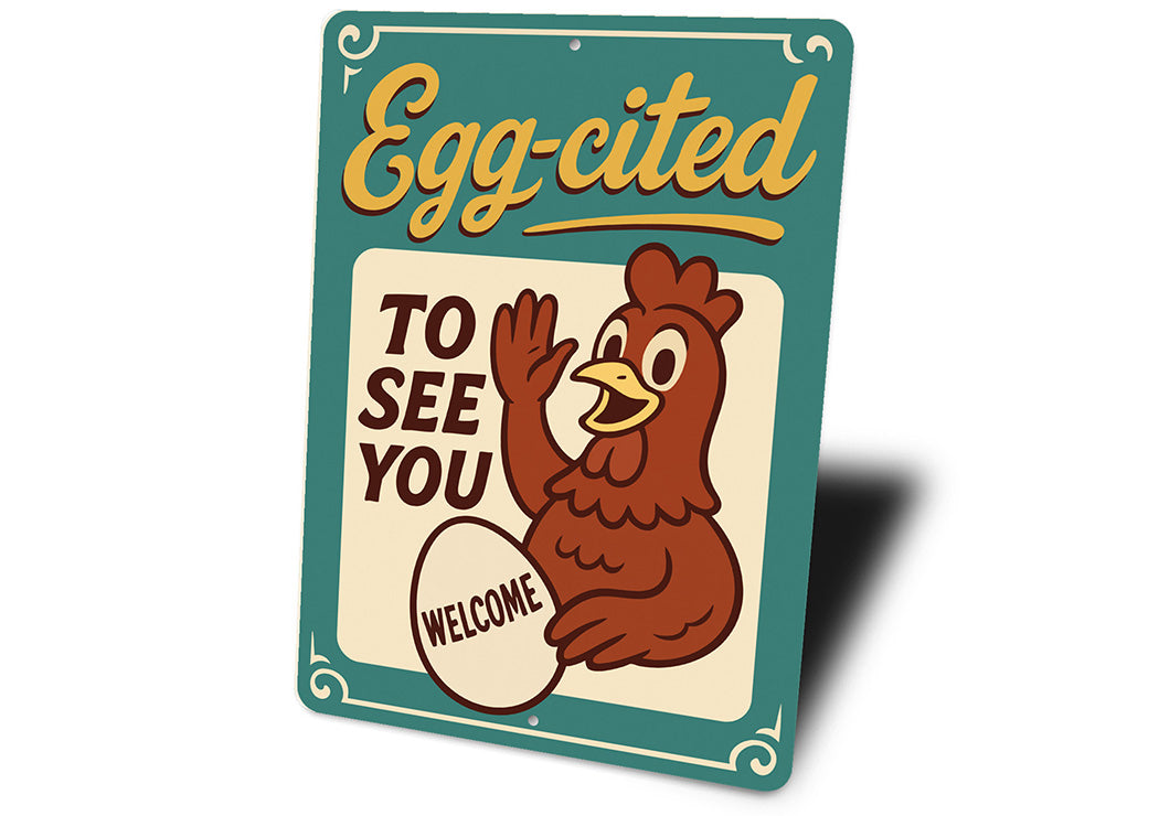 Egg-cited to See You Welcome Sign Funny Chicken Farm Decor