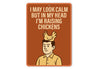 Chicken Lover I May Look Calm But I'm Raising Chickens