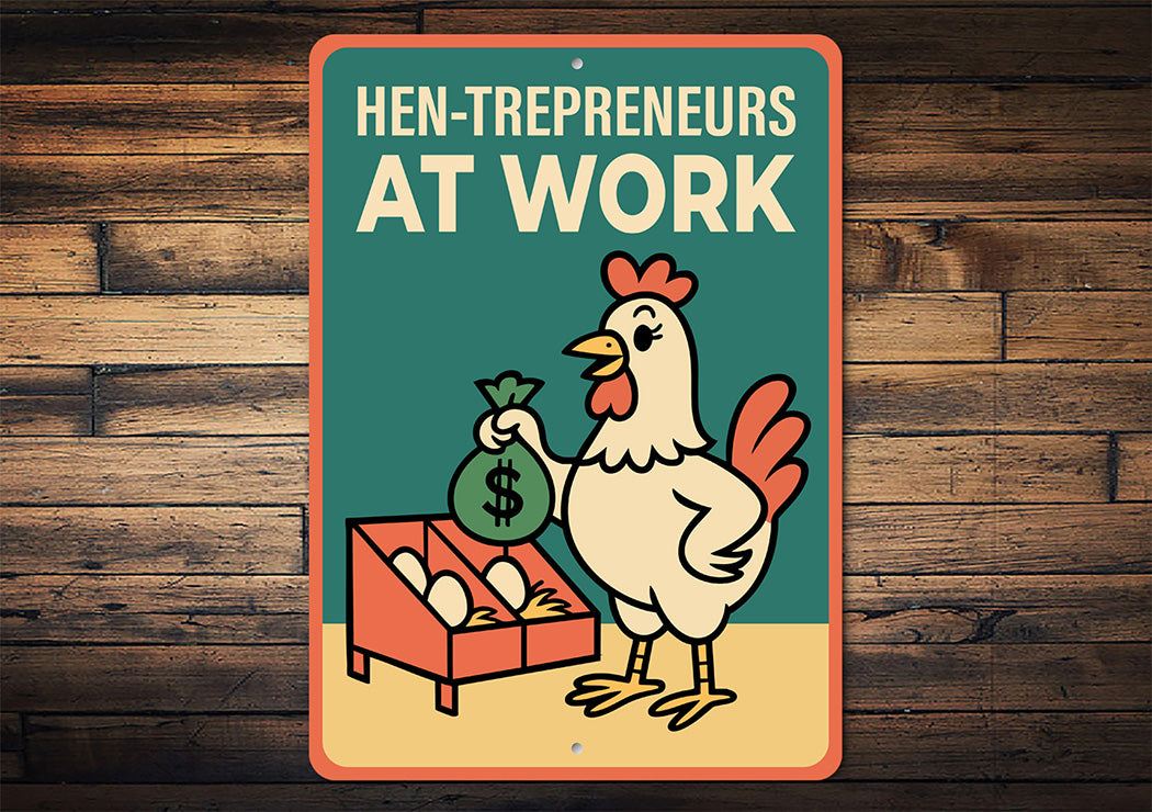 Hen-trepreneurs at Work Sign Funny Chicken Farm Decor