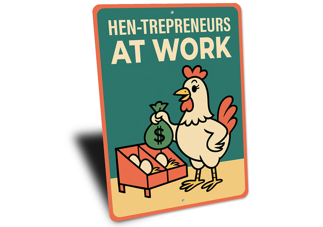 Hen-trepreneurs at Work Sign Funny Chicken Farm Decor