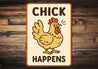 Chick Happens Aluminum Sign Funny Chicken Coop Farm Decor
