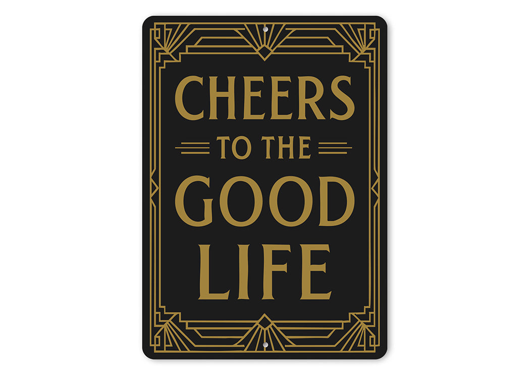 Cheers to the Good Life Metal Sign Inspirational Home Decor