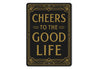 Cheers to the Good Life Metal Sign Inspirational Home Decor