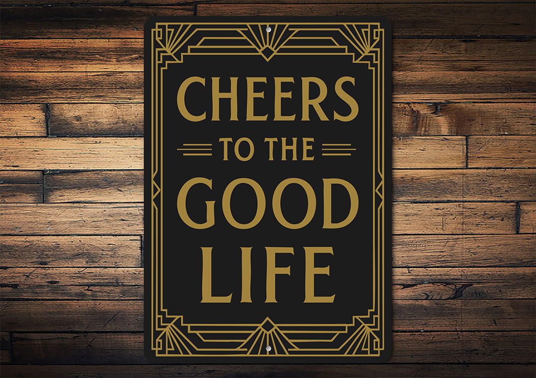 Cheers to the Good Life Metal Sign Inspirational Home Decor