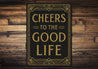 Cheers to the Good Life Metal Sign Inspirational Home Decor