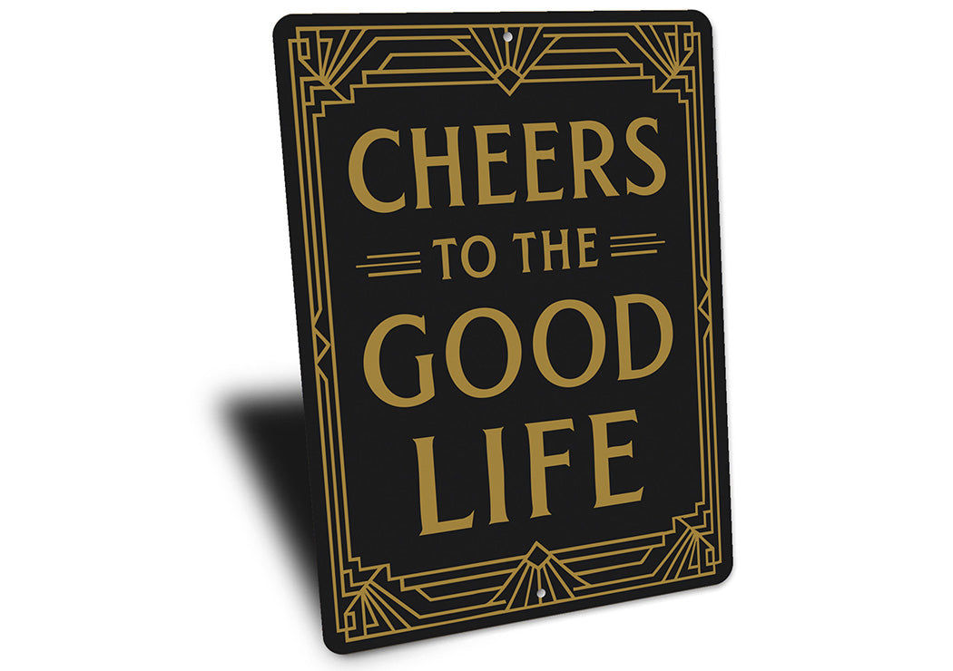 Cheers to the Good Life Metal Sign Inspirational Home Decor