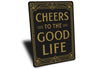 Cheers to the Good Life Metal Sign Inspirational Home Decor