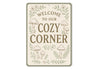 Welcome to Our Cozy Corner Metal Heartwarming Home Sign