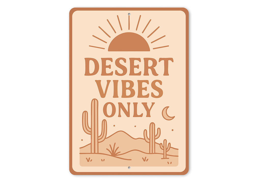 Desert Vibes Only Aluminum Sign Southwestern Home Decor