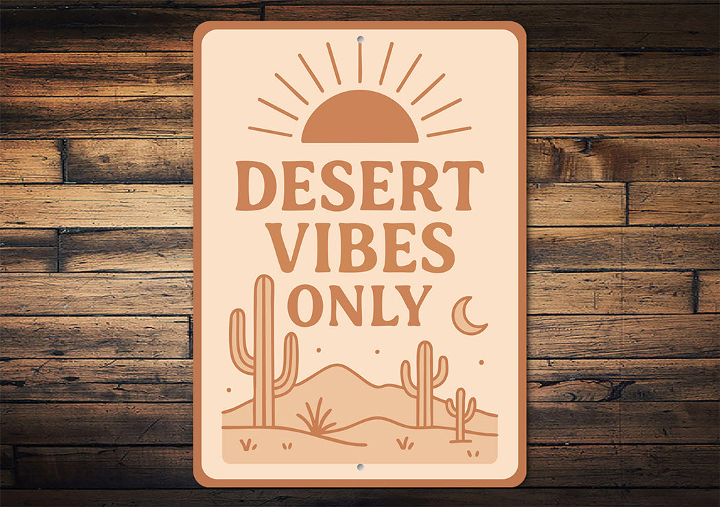 Desert Vibes Only Aluminum Sign Southwestern Home Decor