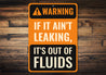 Warning Sign If It Ain't Leaking It's Out of Fluids