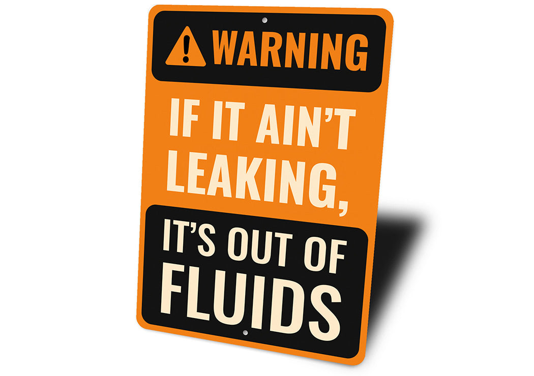 Warning Sign If It Ain't Leaking It's Out of Fluids