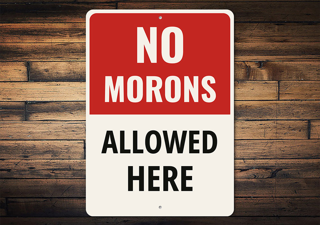 No Morons Allowed Aluminum Sign Humorous Workshop Decor