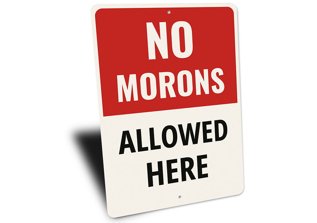 No Morons Allowed Aluminum Sign Humorous Workshop Decor