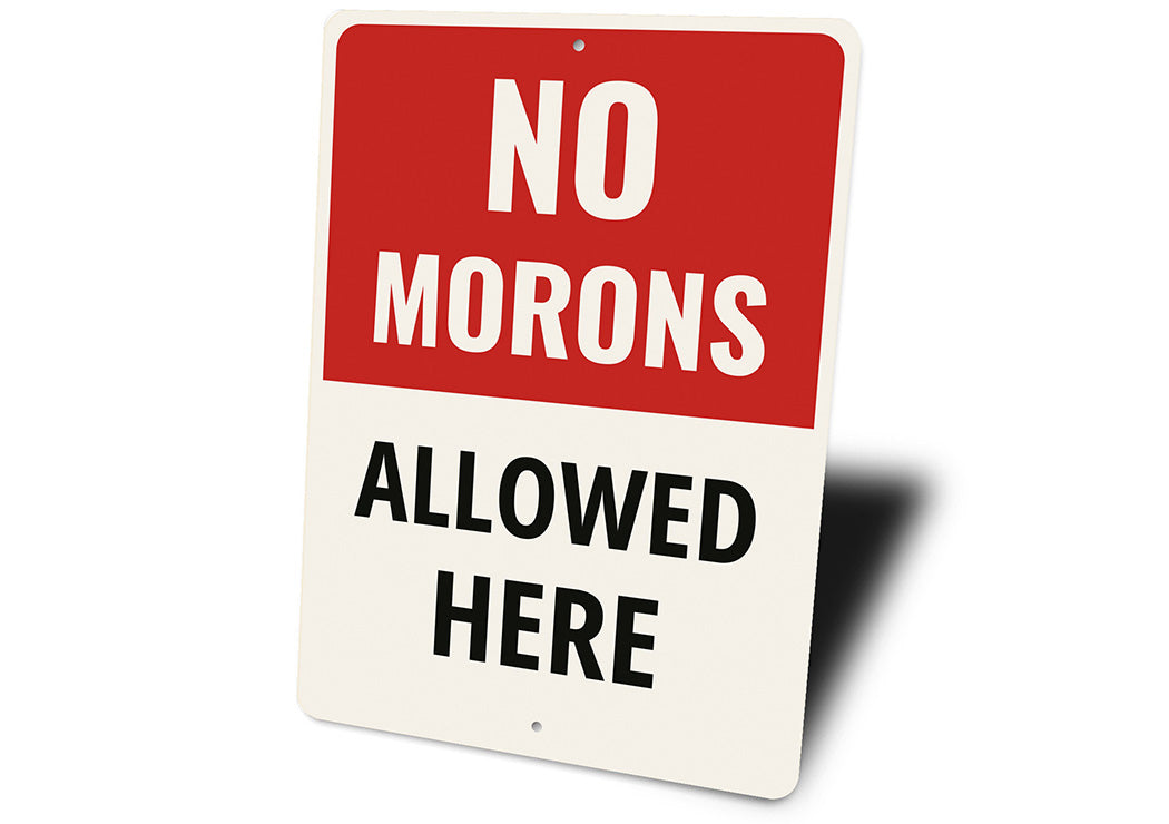 No Morons Allowed Aluminum Sign Humorous Workshop Decor