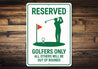 Reserved Golfers Only Aluminum Sign Funny Course Decor
