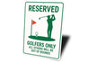 Reserved Golfers Only Aluminum Sign Funny Course Decor