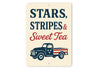 Stars Stripes & Sweet Tea Metal Patriotic Southern Sign