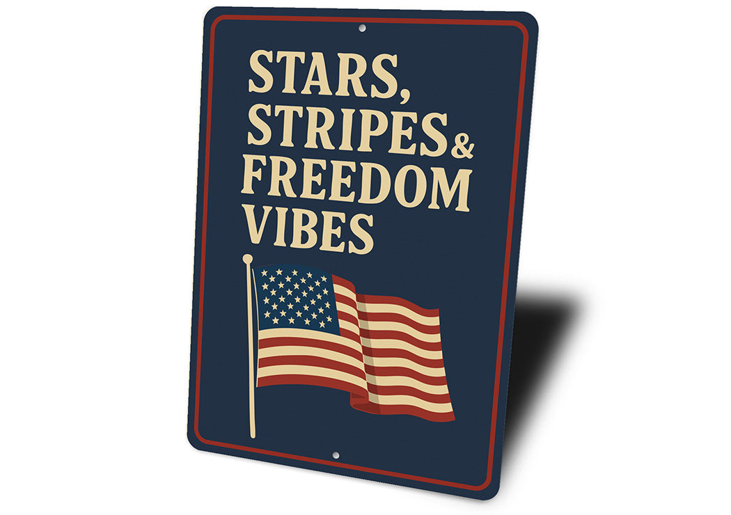 Stars Stripes & Freedom Vibes Aluminum Sign Patriotic Decor