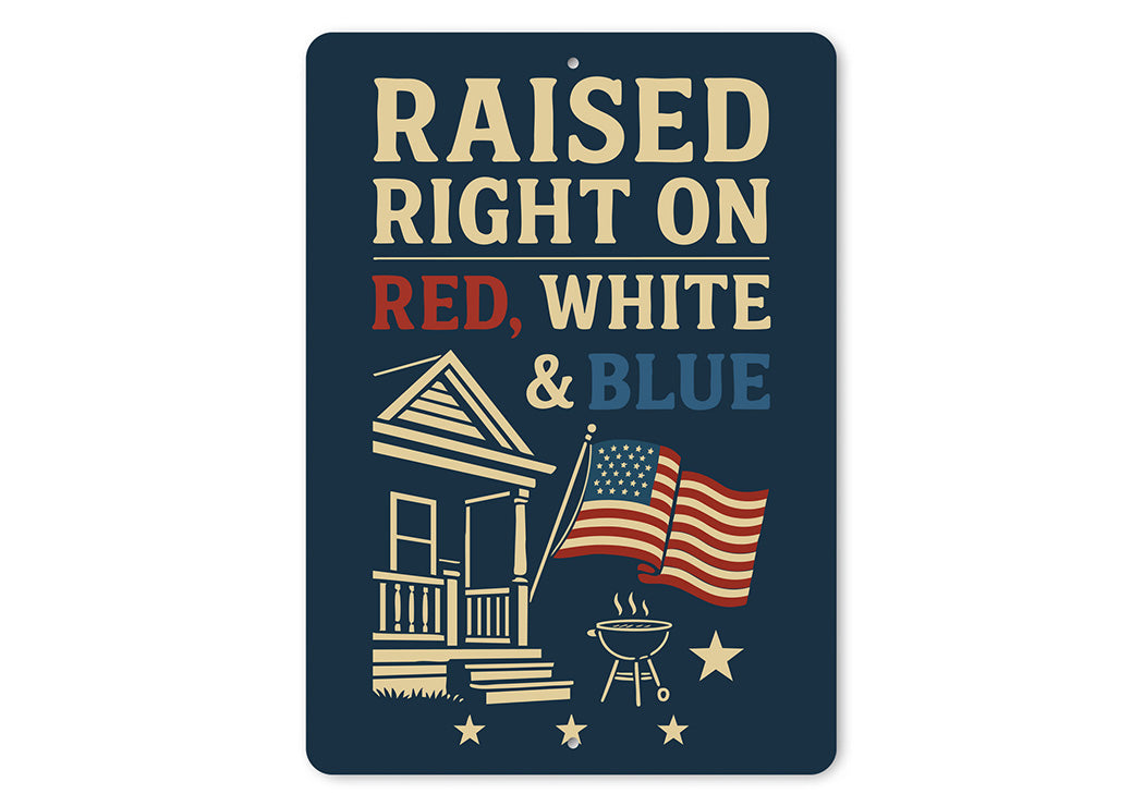 Raised Right on Red White & Blue Metal Sign Patriotic Decor