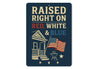 Raised Right on Red White & Blue Metal Sign Patriotic Decor