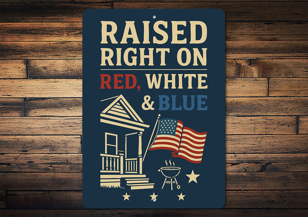 Raised Right on Red White & Blue Metal Sign Patriotic Decor
