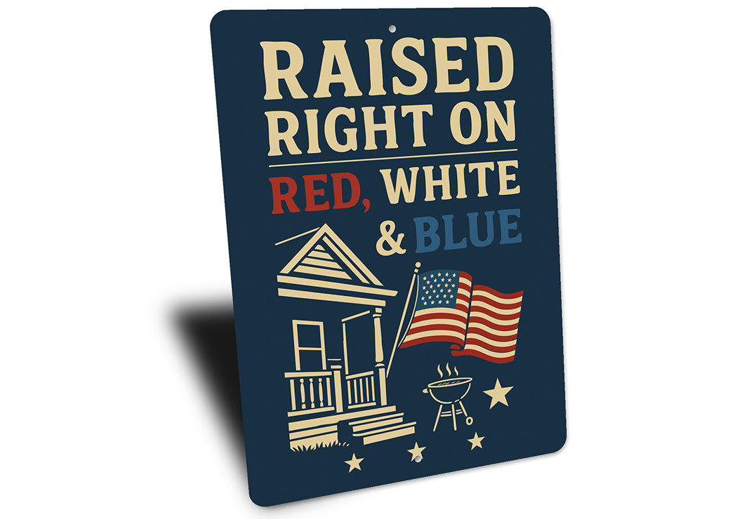 Raised Right on Red White & Blue Metal Sign Patriotic Decor