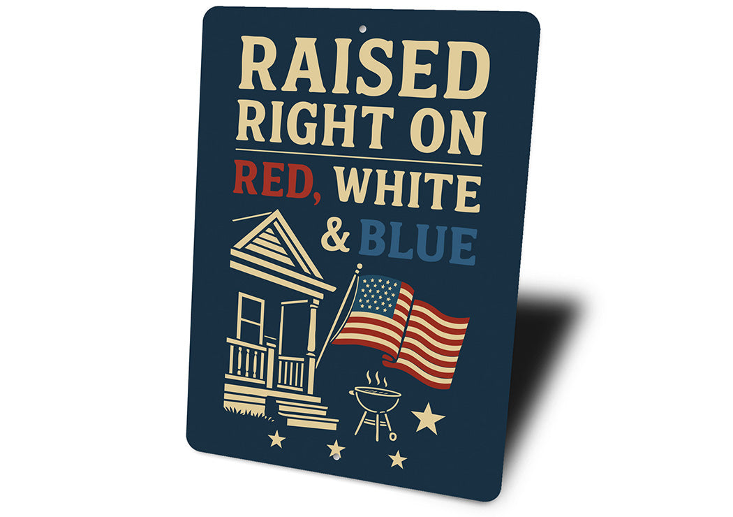 Raised Right on Red White & Blue Metal Sign Patriotic Decor